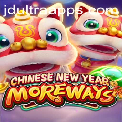Discover the Exciting World of CHINESENEWYEARMOREWAYS and JD ULTRA